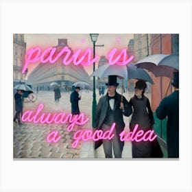 Paris is always a good idea altered vintage sassy trendy art Canvas Print