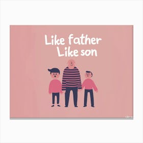 Like Father Like Son Canvas Print