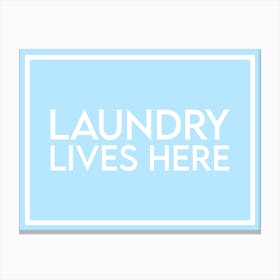 Laundry Lives Here Utility Room Blue Canvas Print