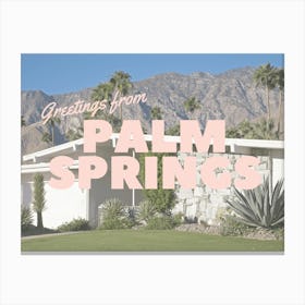 Greetings From Palm Springs | California Travel Canvas Print