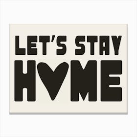 Let'S Stay Home Beige Print Canvas Print