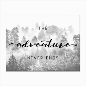 The Adventure Never Ends Canvas Print