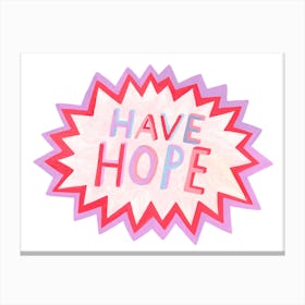 Have Hope Canvas Print