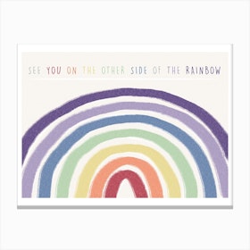 See You On The Other Side Of The Rainbow Canvas Print