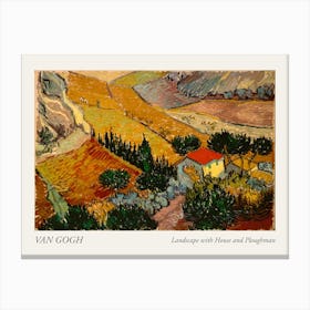 Landscape With House And Ploughman, Vincent Van Gogh Poster Canvas Print