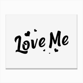 Love Me Canvas Print