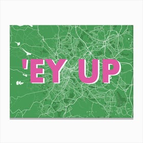 Ey Up Sheffield Green Map Canvas Print