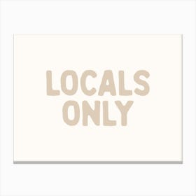 Locals Only - Beige Canvas Print