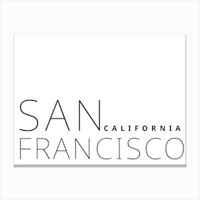 San Francisco California Typography City Country Word Canvas Print