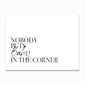 Nobody Puts Baby In The Corner Landscape Canvas Print