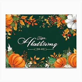 Calligraphy Themed Illustration Featuring The Joyous Season Of Fall In An Ornate Script Style Happy (4) Canvas Print