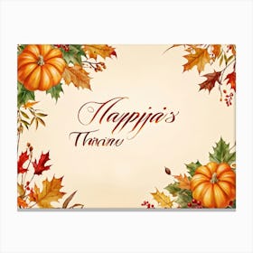 Calligraphy Of Happy Thanksgiving In Elegant Flowing Script Intertwined With Autumnal Motifs Suc (4) Canvas Print