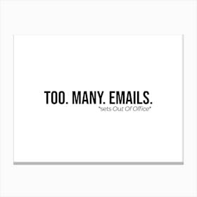 Too Many Emails Typography Word Canvas Print