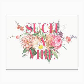 Such A Vibe Canvas Print