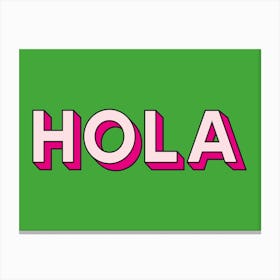 Hola Greeting Typography Green & Pink Canvas Print