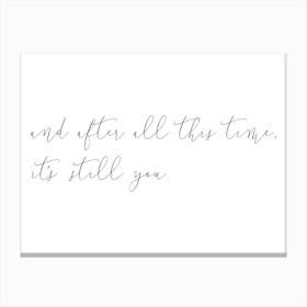 And After All This Time Canvas Print