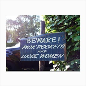 Beware Pick Pockets And Loose Women Canvas Print