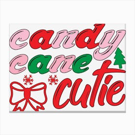 Candy Cane Cutie Christmas Quotes Canvas Print