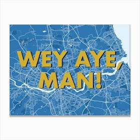 Wey Aye Man Newcastle Blue Map Canvas Print