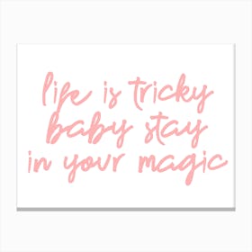 Stay in Your Magic X Canvas Print