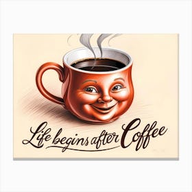 Life Beginns After Coffee Canvas Print