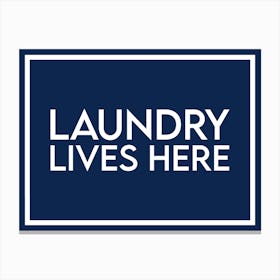 Laundry Lives Here Navy Blue Canvas Print