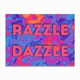 Razzle Dazzle - Floral Print Canvas Print