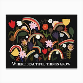 Where Beautiful Things Grow In Black Canvas Print