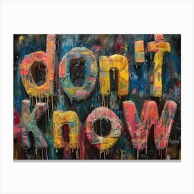 "I Don't know". Happy colorful uncertainty. Paint drops Canvas Print