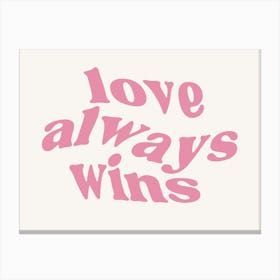 Love Always Wins Canvas Print