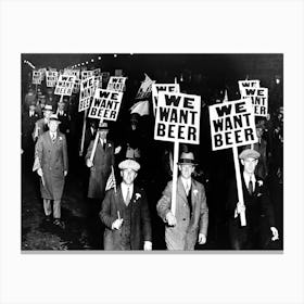 We Want Beer, Prohibition Black and White Vintage Art Canvas Print