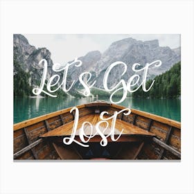 Let's Get Lost - Lago De Braies Canvas Print