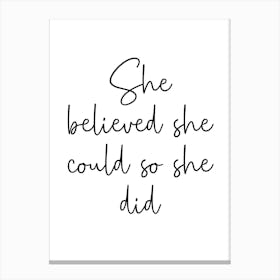 She Believed She Could So She Did Motivational Canvas Print