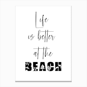 Life Is Better At The Beach Summer Canvas Print