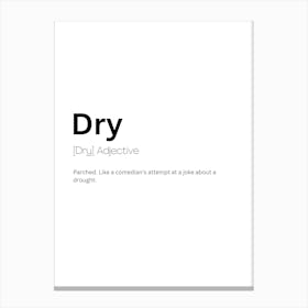 Dry Definition Meaning Canvas Print