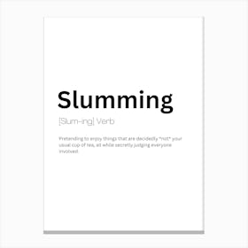 Slumming Definition Meaning Canvas Print