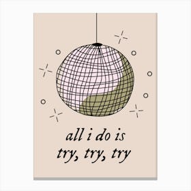 Try, Try, Try Mirrorball Canvas Print