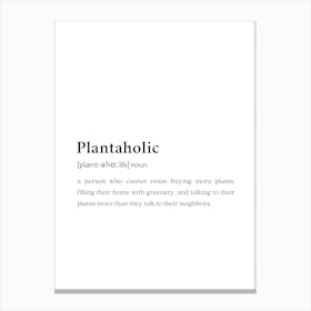 Plantaholic Funny Definition Canvas Print