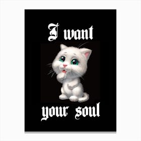 I Want Your Soul Canvas Print