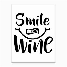 Smile There's Wine Canvas Print