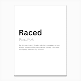 Raced Definition Meaning Canvas Print