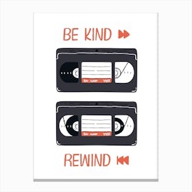 Be Kind Rewind Canvas Print