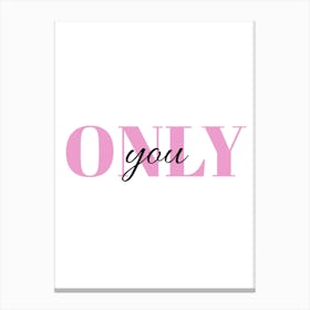 Only You Typography Word Canvas Print