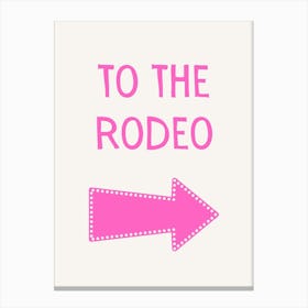 To The Rodeo Pink Canvas Print