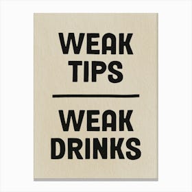 Weak Tips Bar Car Bartender Canvas Print