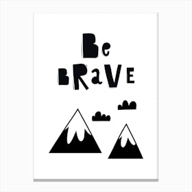 Scandi Be Brave with Mountains Canvas Print