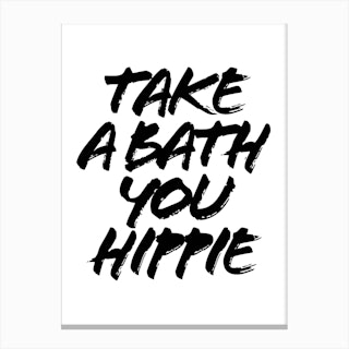 Take A Bath You Hippie Grunge Caps Canvas Print