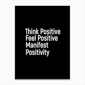 Think Positive Fell Positive Manifest Positivity 1 Canvas Print