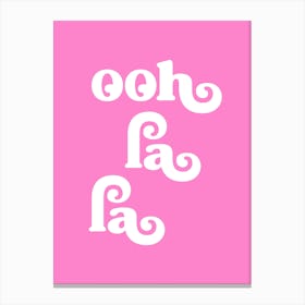 ooh la la (pink tone) Canvas Print