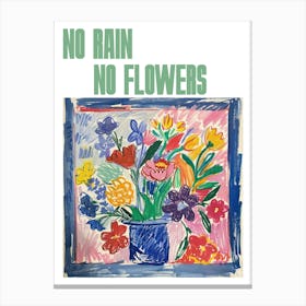 No Rain No Flowers Poster Spring Flowers Painting Matisse Style 9 Canvas Print